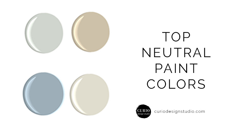 My Top Neutral Wall Colors Curio Design Studio - Best Neutral Paint Colors 2020 Benjamin Moore