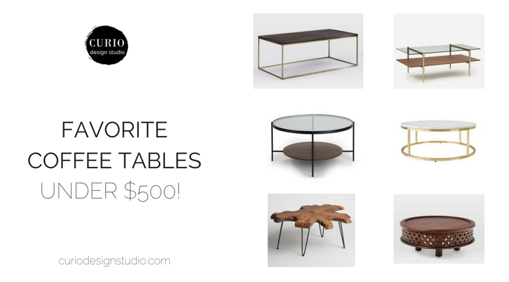 OUR FAVORITE COFFEE TABLES UNDER $500