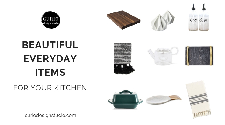 BEAUTIFUL EVERYDAY ITEMS FOR YOUR KITCHEN
