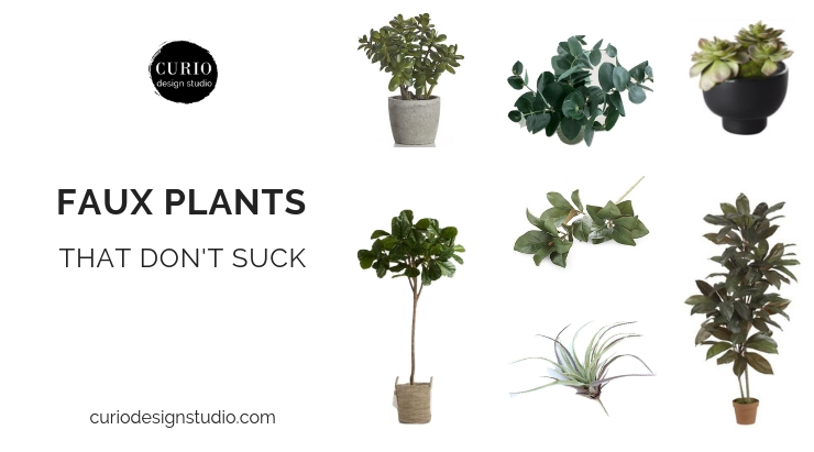 FAUX PLANTS THAT DON’T SUCK