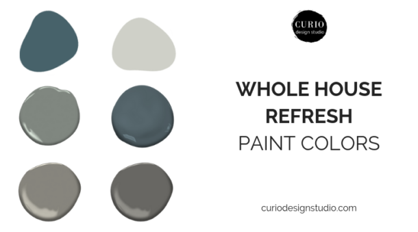 WHOLE HOUSE REFRESH: PAINT COLORS | Curio Design Studio