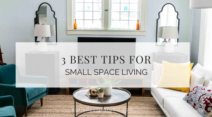 3 GENIUS TIPS FOR LIVING IN A SMALL SPACE