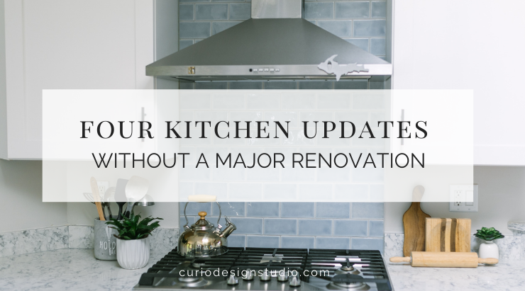 FOUR KITCHEN UPDATES: WITHOUT A MAJOR RENOVATION