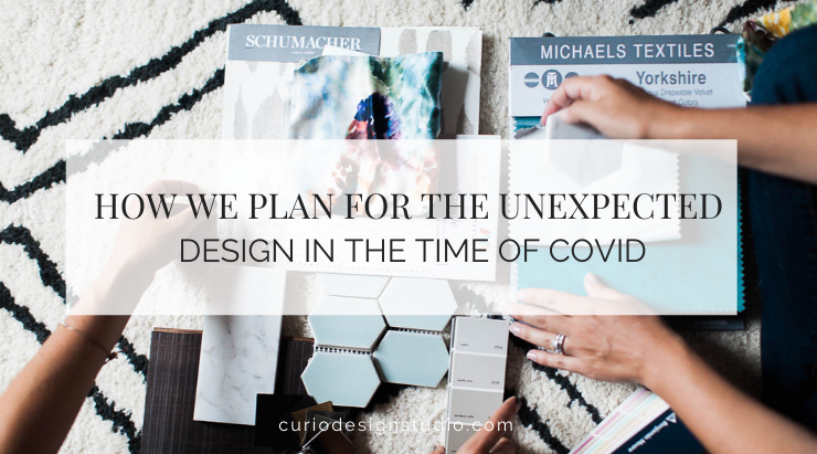 HOW WE PLAN FOR THE UNEXPECTED : DESIGN IN THE TIME OF COVID