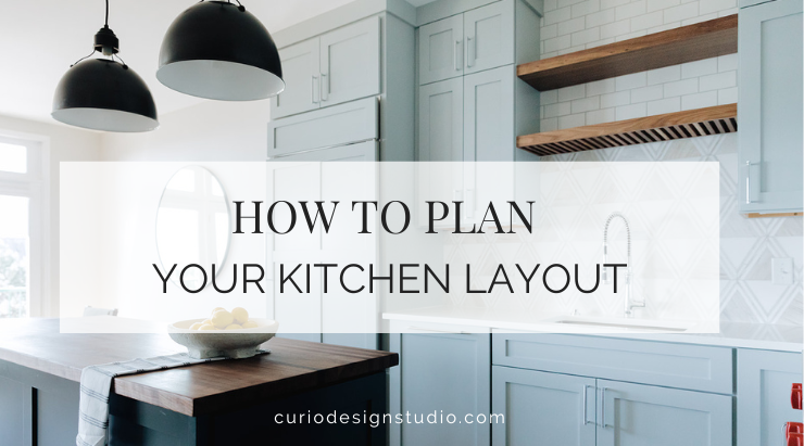 HOW TO PLAN YOUR KITCHEN LAYOUT