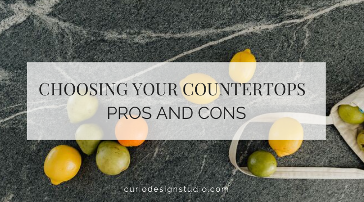 CHOOSING YOUR COUNTERTOP: PROS AND CONS